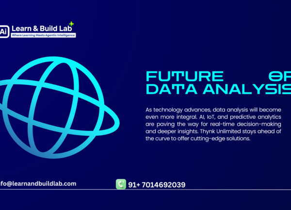 Future of Data Analysis | Trends, Careers & Scope | Learn & Build Lab Future of Data Analysis | Trends, Careers & Scope | Learn & Build Lab